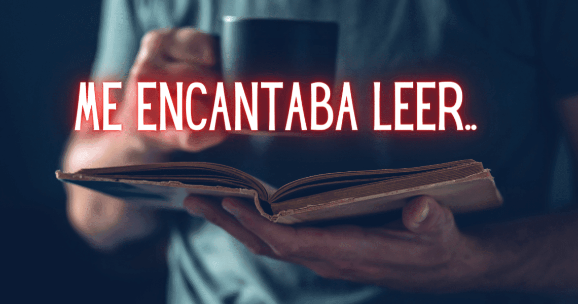 leer,Me encantaba leer