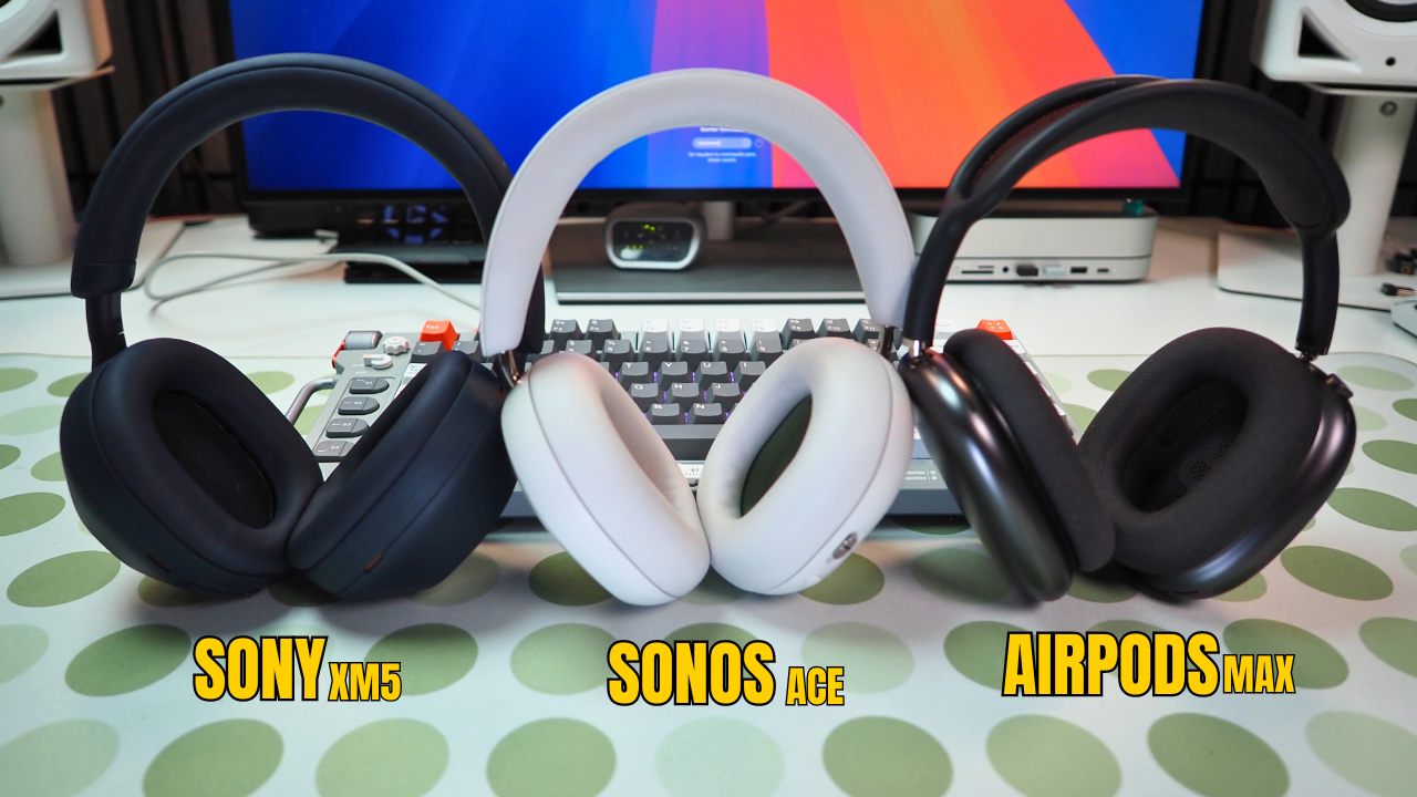 Sonos Ace vs Airpods Max vs Sony XM5 